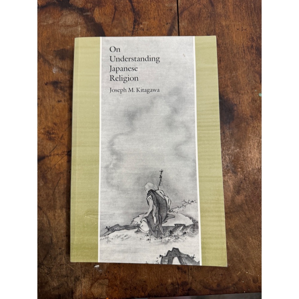 On Understanding Japanese Religion Joseph M Kitagawa Princeton University Press